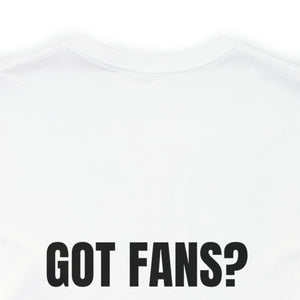 Got Fans Short Sleeve Tee