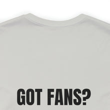 Load image into Gallery viewer, Got Fans Short Sleeve Tee