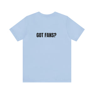 Got Fans Short Sleeve Tee