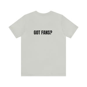 Got Fans Short Sleeve Tee