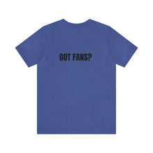 Load image into Gallery viewer, Got Fans Short Sleeve Tee