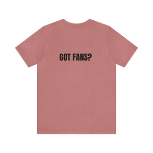 Got Fans Short Sleeve Tee