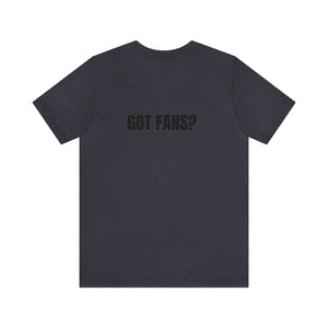 Got Fans Short Sleeve Tee