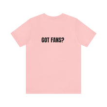 Load image into Gallery viewer, Got Fans Short Sleeve Tee