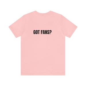 Got Fans Short Sleeve Tee