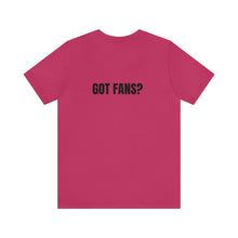 Load image into Gallery viewer, Got Fans Short Sleeve Tee