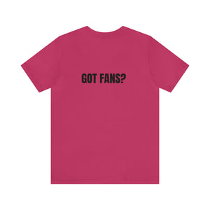 Got Fans Short Sleeve Tee