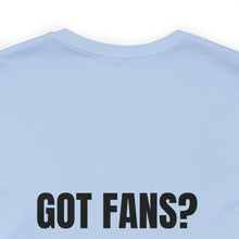 Load image into Gallery viewer, Got Fans Short Sleeve Tee