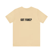 Load image into Gallery viewer, Got Fans Short Sleeve Tee