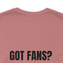 Load image into Gallery viewer, Got Fans Short Sleeve Tee