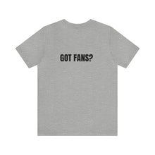 Load image into Gallery viewer, Got Fans Short Sleeve Tee