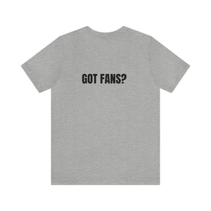 Got Fans Short Sleeve Tee