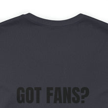 Load image into Gallery viewer, Got Fans Short Sleeve Tee